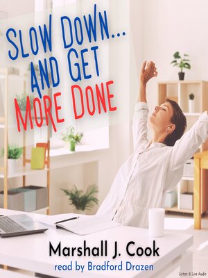cover image of Slow Down... and Get More Done